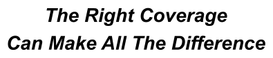 The Right Coverage Can Make All The Difference